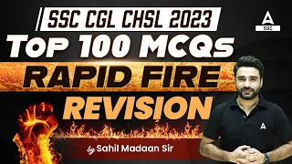 SSC CGL / CHSL 2023 | Top 100 MCQs Revision | GS By Sahil Madaan Sir