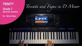 Trinity College London - Electronic Keyboard Grade 7 - Toccata and Fugue in D Minor - 2019- 2022