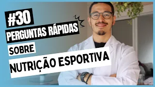 30 perguntas e respostas rápidas - Nutrição Esportiva