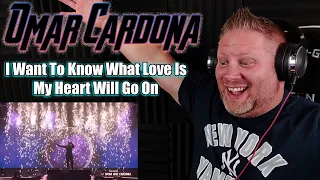 Omar Jose Cardona - I Want To Know What Love Is & My Heart Will Go On | REACTION