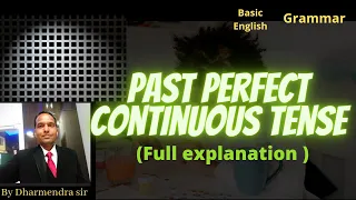 Past Perfect Continuous Tense full explanation. #Dharmendra sir