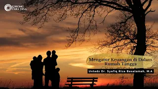 Mengatur Keuangan di Dalam Rumah Tangga -  Ustadz Dr. Syafiq Riza Basalamah, M.A