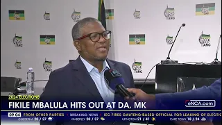 Fikile Mbalula hit out at DA and MK Party