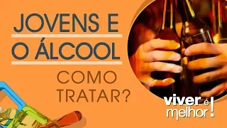 Jovens e o alcoolismo | Como prevenir?