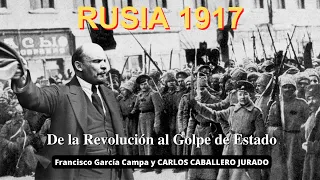 RUSIA 1917. De la Revolución de Febrero al Golpe de Estado de Octubre ** Carlos Caballero Jurado **