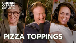 Conan, Sona, & Gourley Describe Their Ideal Pizza | Conan O'Brien Needs A Friend