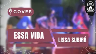 ESSA VIDA - LISSA SUBIRÁ | COVER