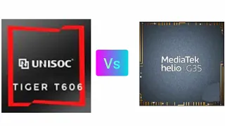 UniSoC T606 Vs MediaTek Helio G35