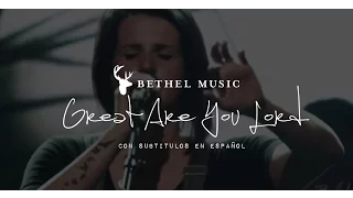 Bethel Music - Great Are You Lord [subtitulado en español]