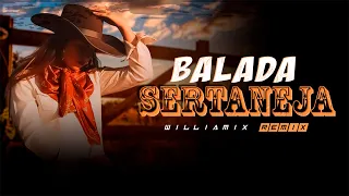 BALADA SERTANEJA | ELETRONEJO | SERTANEJO REMIX | By. WILLIAMIX [ REMIX ]