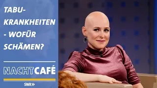 Tabukrankheiten - wofür schämen? | SWR Nachtcafé