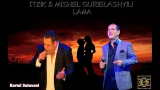 Kakuli & Mishel  Gurielashvili -  Lama (ivritulad simghera)