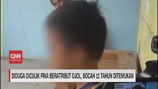 Diduga Diculik Pria Beratribut Ojol, Bocah 11 Tahun Ditemukan