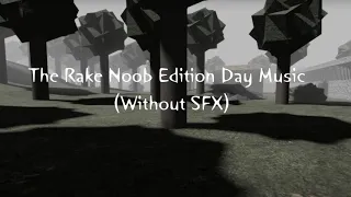 The Rake Noob Edition / The Rake BETA Day Music - Original (Without SFX)
