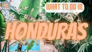 TOP 10 THINGS TO DO WHILE IN HONDURAS | TOP 10 TRAVEL