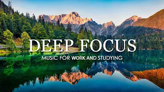 Глубокий фокус - Музыка для работы и учебы, Фоновая музыка для концентрации, Учебная музыка