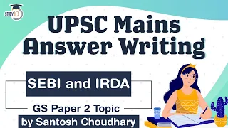 UPSC Mains 2021 Answer Writing Strategy, GS Paper 2 Topic, SEBI and IRDA #UPSC #IAS