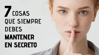 7 Cosas Que Siempre Debes Mantener En Secreto