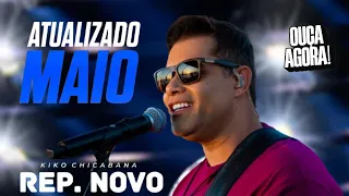 KIKO CHICABANA - MAIO 2024 CD NOVO - (15 MÚSICAS NOVAS) - REPERTÓRIO ATUALIZADO