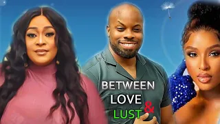 BETWEEN LOVE AND LUST (NEW TRENDING MOVIE) - KACHI NNOCHIRI,OMA IYASARA LATEST NOLLYWOOD MOVIE