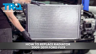 How to Replace Radiator 2009-2019 Ford Flex