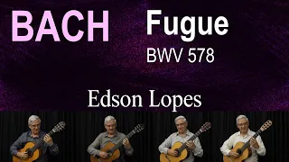 Edson Lopes plays J. S. BACH: Fugue, BWV 578