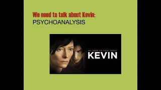 We need to talk about Kevin: PSYCHOANALYSIS