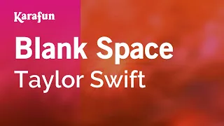 Blank Space - Taylor Swift | Karaoke Version | KaraFun