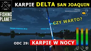 FISHING PLANET Karpie w nocy czy warto? Delta San Joaquin. Poradnik dla początkujących. Delta Carp