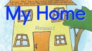 Learn Home/House Vocabulary! - My Home (Phrases 1) - ELF Kids Videos
