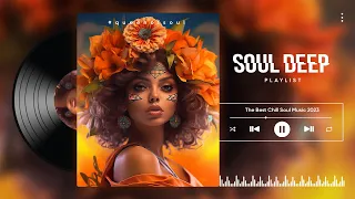 Soul R&b Music Mix 2023 - A good playlist helps you stay bright and happy - Soul Chill Vibe Playlist