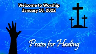 January 16, 2022 Worship Service