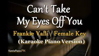 Can't Take My Eyes Off You (Frankie Valli) - Female Key (Karaoke Piano)