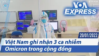 Việt Nam ghi nhận 3 ca nhiễm Omicron trong cộng đồng | Truyền hình VOA 20/1/22