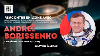 Rencontre en ligne avec Andreï Borissenko, pilote-cosmonaute, Héros de la Fédération de Russie