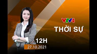 Bản tin thời sự tiếng Việt 12h - 27/10/2021 | VTV4