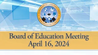 Board of Education Meeting --- April 16, 2024