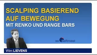 Scalping basierend auf Bewegung mit Renko und Range Bars - Wim Lievens