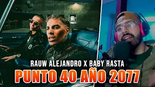 PUNTO 40 AÑO 2077 - Rauw Alejandro x Baby Rasta | REACCIÓN