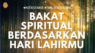 🍠 BAKAT, POTENSI SPIRITUAL BERDASARKAN HARI LAHIRMU 🍠 #potatotarot #timelessreading #mellamorgen