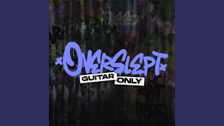 OVERSLEPT (feat. Bennykaay) (Guitar Only)