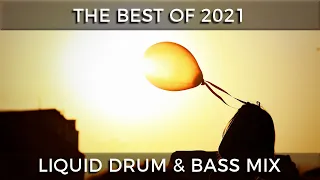 ► The Best of 2021 - Liquid Drum & Bass Mix