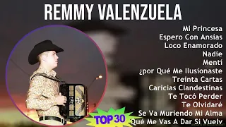 R e m m y V a l e n z u e l a MIX Sus Mejores Éxitos T11 ~ 2010s Music ~ Top Banda, Mexican Trad...