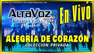 ALEGRIA DE CORAZON en Vivo desde  Matamoros, Tam.