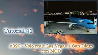 Tutorial 41 - A320 FBW - Pianificazione e volo reale Las Vegas/San Diego e MOD - Approccio RNAV