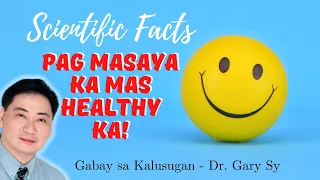Scientific Facts: Being Happy Makes You Healthier   Dr. Gary Sy