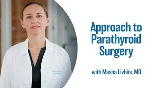 Approach to Parathyroid Surgery | UCLA Endocrine Center