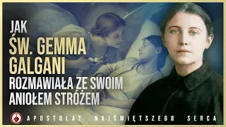 Jak święta Gemma Galgani rozmawiała ze swoim Aniołem Stróżem