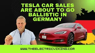 Tesla car sales are about to go BALLISTIC in Germany