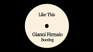 Gianni Firmaio - Like This (Bootleg)